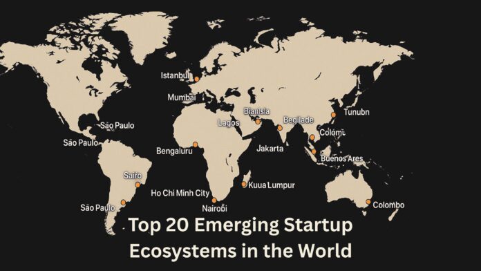 Top 20 Emerging Startup Ecosystems in the World (2025 Update)