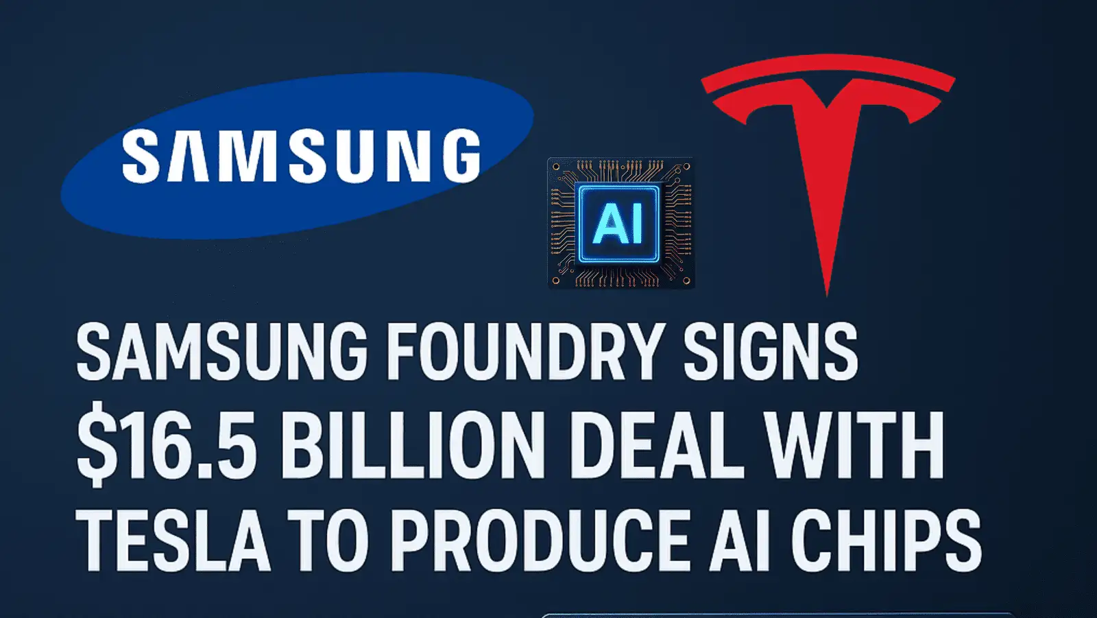 Samsung Foundry & Tesla $16.5 Billion Deal for AI6 Chips – Market Impact & Investment Outlook
