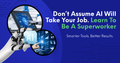 Don’t Assume AI Will Take Your Job. Learn To Be A Superworker