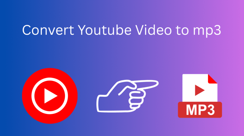 convert youtube video to mp3​