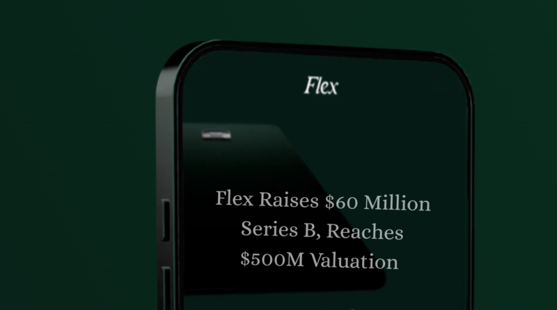 Flex Raises $60 Million Series B, Reaches $500M Valuation as It Builds an AI-Native Financial Platform for Mid-Market Business Owners